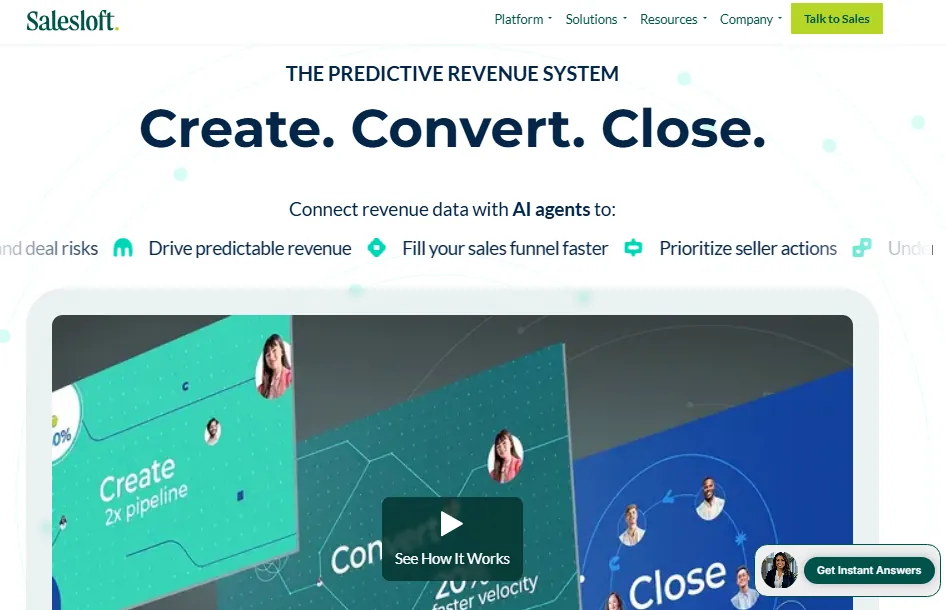 A screenshot of the Salesloft website homepage shows the company logo, navigation menu, and a prominent headline 'THE PREDICTIVE REVENUE SYSTEM Create. Convert. Close.' Below the headline, text reads 'Connect revenue data with AI agents to:' followed by a list of benefits including 'Drive predictable revenue', 'Fill your sales funnel faster', and 'Prioritize seller actions'. A video player with a 'See How It Works' button is centrally located in the lower half of the page, displaying several abstract data visualizations with small profile pictures of people. A chat bubble in the bottom right corner with a woman's profile picture says 'Get Instant Answers'.