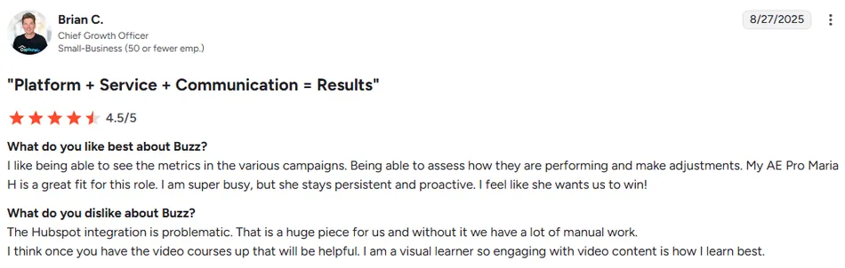 A screenshot of a software review by Brian C., Chief Growth Officer. The review is titled 'Platform + Service + Communication = Results' and gives a 4.5 out of 5 star rating. The text describes what the reviewer likes and dislikes about Buzz software.