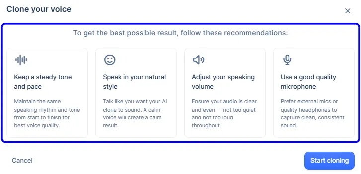 A dialog box titled 'Clone your voice' displays four recommendations for optimal voice cloning results. These include maintaining a steady tone and pace, speaking in a natural style, adjusting speaking volume, and using a good quality microphone.