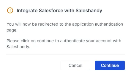 A dialog box informs the user about integrating Salesforce with Saleshandy. It states that the user will be redirected to the application authentication page and asks them to click continue to authenticate their account with Saleshandy. The dialog has Cancel and Continue buttons.