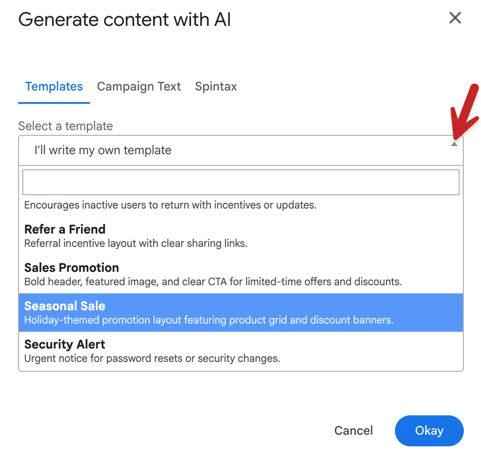 A dialog box titled 'Generate content with AI' shows tabs for Templates, Campaign Text, and Spintax, with Templates selected. Below, a section 'Select a template' features a dropdown with 'I'll write my own template' and a text field. Several template options are listed, including 'Refer a Friend,' 'Sales Promotion,' and 'Seasonal Sale,' which is highlighted in blue. A red arrow points to the dropdown icon. At the bottom, there are 'Cancel' and 'Okay' buttons.
