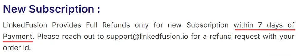 This image shows a refund policy for new subscriptions from LinkedFusion. It states that full refunds are provided only for new subscriptions within 7 days of payment. Users are instructed to reach out to support@linkedfusion.io for a refund request with their order ID.