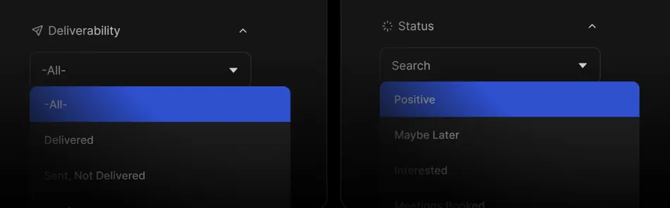 This image shows two dropdown menus on a dark background. The left menu is labeled 'Deliverability' and has '-All-' currently selected from a list of options that include 'Delivered' and 'Sent, Not Delivered'. The right menu is labeled 'Status' and has 'Positive' selected from options like 'Maybe Later', 'Interested', and 'Meetings Booked'.