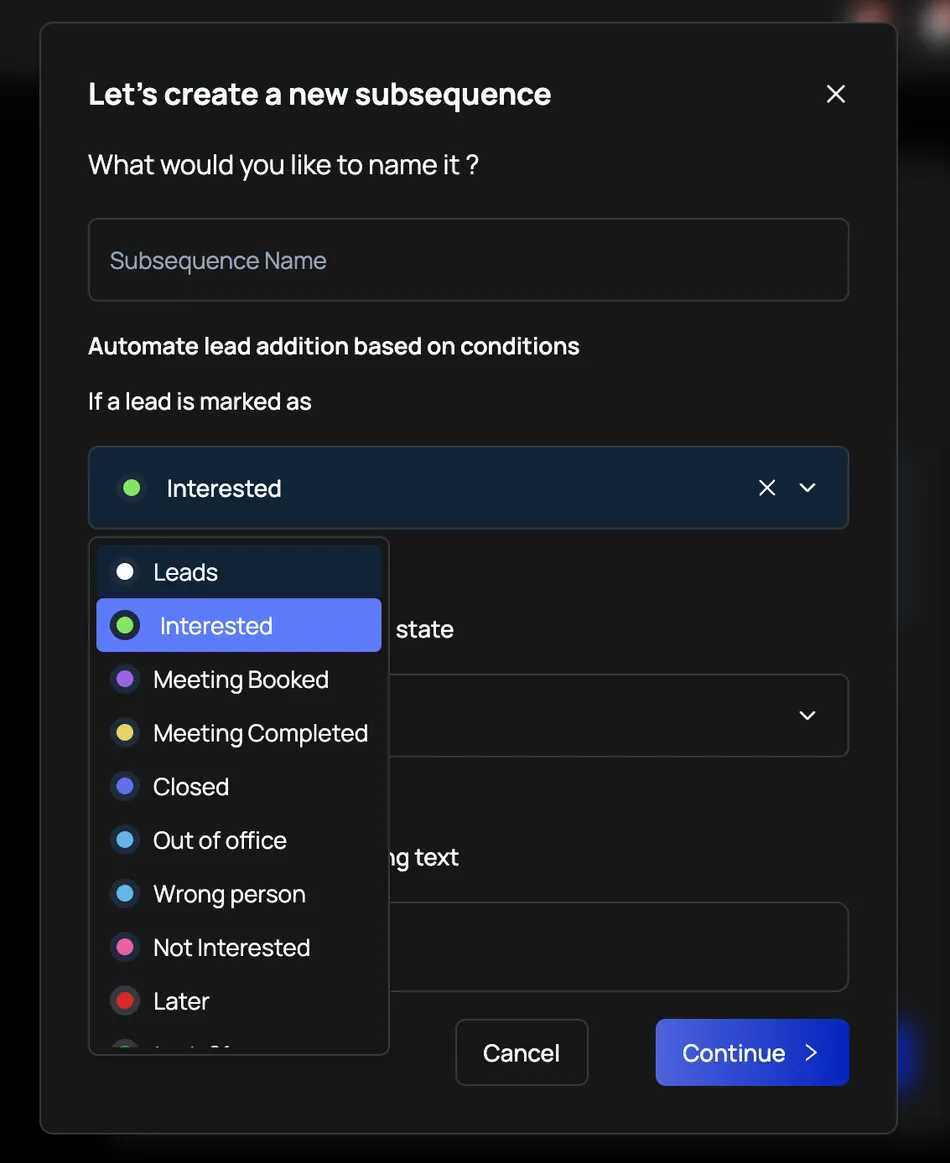 A screenshot of a dark-themed modal titled 'Let's create a new subsequence'. It prompts the user to name the subsequence and automate lead addition based on conditions. A dropdown menu is open, showing options like Leads, Interested, Meeting Booked, Meeting Completed, Closed, Out of office, Wrong person, Not Interested, and Later.