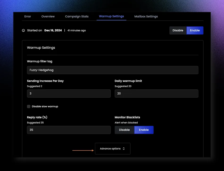 A screenshot of a 'Warmup Settings' dashboard with a dark theme. The navigation bar shows 'Error', 'Overview', 'Campaign Stats', 'Warmup Settings' highlighted, and 'Mailbox Settings'. Below the navigation, it indicates 'Started on Dec 16, 2024' and '41 minutes ago', with 'Disable' and 'Enable' buttons next to it. The main section displays 'Warmup filter tag' set to 'Fuzzy-Hedgehog', 'Sending Increase Per Day' set to '3' suggested 2, 'Daily warmup limit' set to '20' suggested 20, 'Disable slow warmup' is unchecked, 'Reply rate %' set to '35' suggested 35, and 'Monitor Blacklists' set to 'Alert when blocked' with the 'Enable' button highlighted. An orange arrow points to an 'Advance options' button at the bottom center.