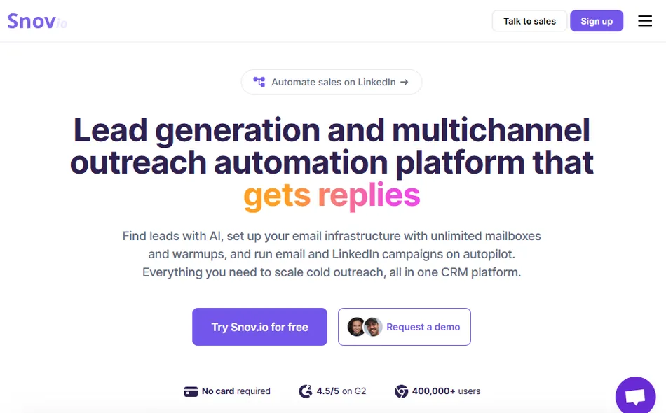 A screenshot of the Snov.io homepage, featuring the company logo in the top left, 'Talk to sales' and 'Sign up' buttons in the top right, and a navigation menu icon. The main headline reads 'Lead generation and multichannel outreach automation platform that gets replies' with 'gets replies' highlighted in orange and pink. Below the headline, there's a smaller text describing the platform's features, followed by 'Try Snov.io for free' and 'Request a demo' buttons. At the bottom, there are icons indicating 'No card required', '4.5/5 on G2', and '400,000+ users'. A chat icon is visible in the bottom right corner.